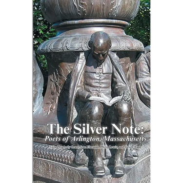 The Silver Note: Poets of Arlington, Massachusetts