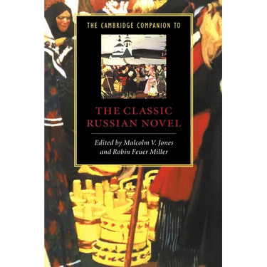 The Cambridge Companion to the Classic Russian Novel