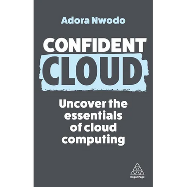 Confident Cloud: Uncover the Essentials of Cloud Computing