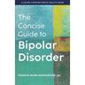The Concise Guide to Bipolar Disorder