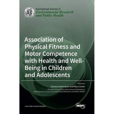 Association of Physical Fitness and Motor Competence with Health and Well-Being in Children and Adolescents