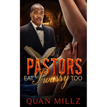 Pastors Eat Pwussy Too