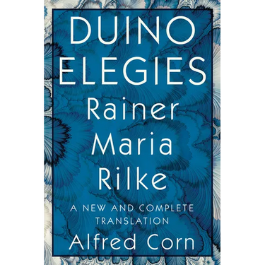 Duino Elegies: A New and Complete Translation