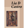 Lia D Castro: Everywhere and Nowhere