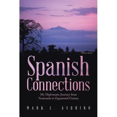 Spanish Connections: My Diplomatic Journey from Venezuela to Equatorial Guinea