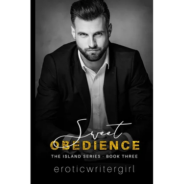 Sweet Obedience: The Island Series - Book Three