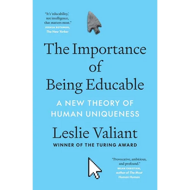 The Importance of Being Educable: A New Theory of Human Uniqueness