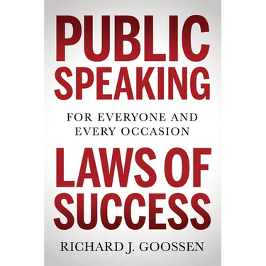 Public Speaking Laws of Success: For Everyone and Every Occasion