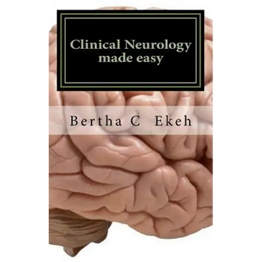 Clinical Neurology Made Easy: A Book on History Taking and Neurological Examination