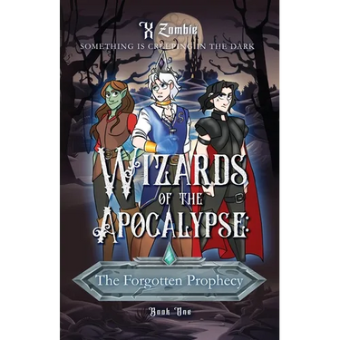 Wizards of the Apoclaypse: The Forgotten Prophecy
