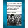 The General Land Office: Its History, Activities and Organization.