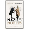 Nazis and Nobles: The History of a Misalliance