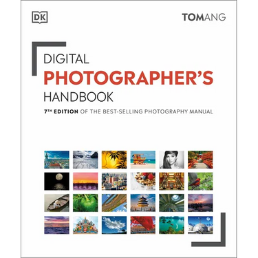 Digital Photographer's Handbook: 7th Edition of the Best-Selling Photography Manual