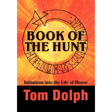 Book of the Hunt: Initiations into the Life of Honor