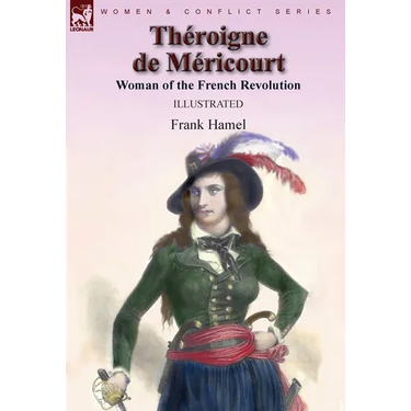 Théroigne de Méricourt: Woman of the French Revolution