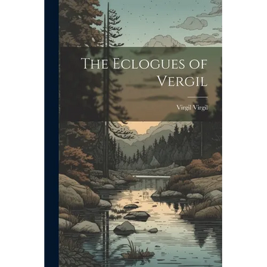 The Eclogues of Vergil