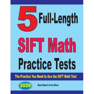 5 Full-Length SIFT Math Practice Tests: The Practice You Need to Ace the SIFT Math Test