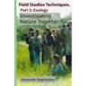 Field Studies Techniques. Part 3. Zoology: Investigating Nature Together