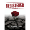Registered: A Memoir: Life After The Label