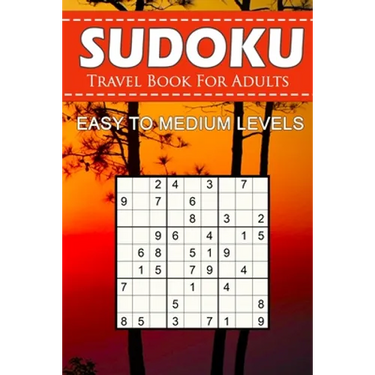 Sudoku Travel Book For Adults - Easy To Medium Levels: 9x9 Brain Games Sudoku Puzzle Book For Grown-Ups, Seniors, Adults And Perfect For Traveling.