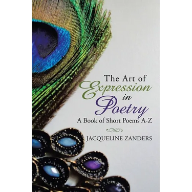 The Art of Expression in Poetry: A Book of Short Poems A-Z