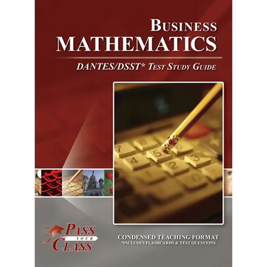 Business Mathematics DANTES/DSST Test Study Guide
