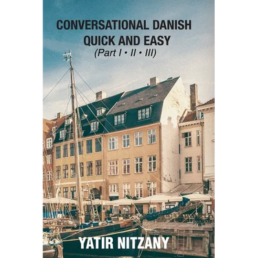 Conversational Danish Quick and Easy: The Most Innovative Technique To Learn the Danish Language
