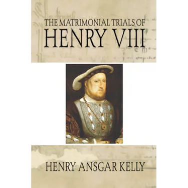 Matrimonial Trials of Henry VIII