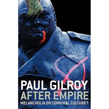 After Empire: Melancholia or Convivial Culture?