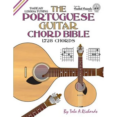 The Portuguese Guitar Chord Bible: Lisboa Tuning 1,728 Chords
