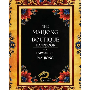 The Mahjong Boutique Handbook for Taiwanese Mahjong: A Comprehensive Guide for Novice and Experienced Players