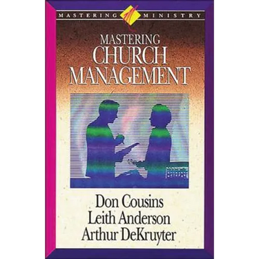 Mastering Ministry: Mastering Church Management