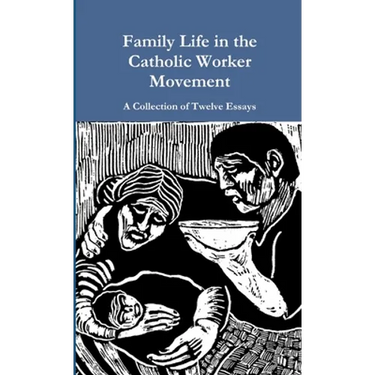 Family Life in the Catholic Worker Movement