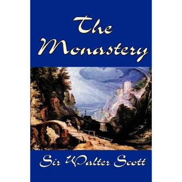 The Monastery by Sir Walter Scott, Fiction, Historical, Literary