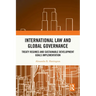 International Law and Global Governance: Treaty Regimes and Sustainable Development Goals Implementation