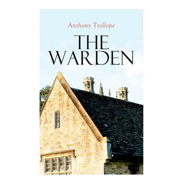 The Warden: Barsetshire Novel