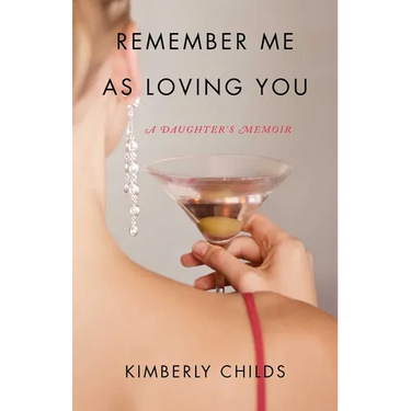 Remember Me as Loving You: A Daughter's Memoir