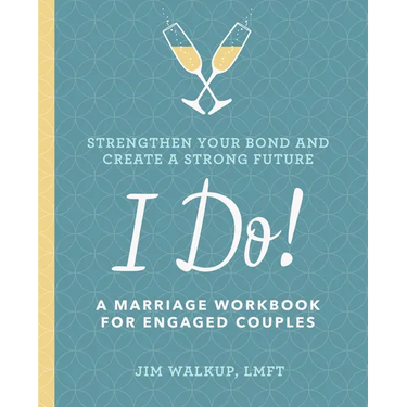 I Do!: A Marriage Workbook for Engaged Couples