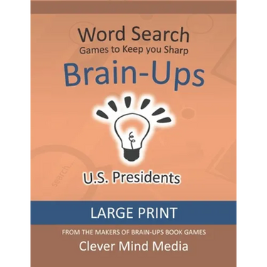 Brain-Ups Large Print Word Search: Games to Keep You Sharp: U.S. Presidents