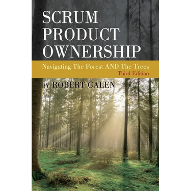 Scrum Product Ownership: Navigating The Forest AND The Trees