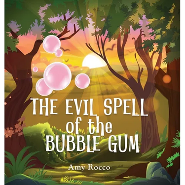 The Evil Spell of the Bubble Gum: A magical story about a princess, a prince, and a witch, perfect for boys and girls; an ideal gift for children ages