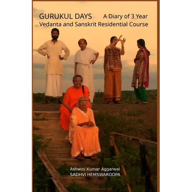 Gurukul Days: A Diary of 3 year Vedanta and Sanskrit Residential Course