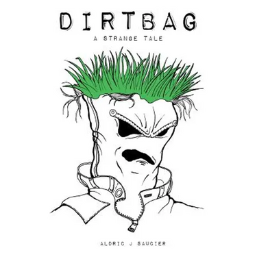 Dirtbag: A Strange Tale