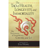 The Tao of Health, Longevity, and Immortality: The Teachings of Immortals Chung and Lü
