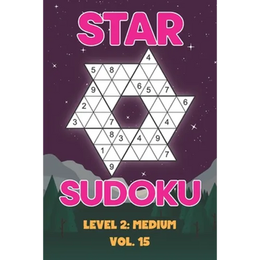 Star Sudoku Level 2: Medium Vol. 15: Play Star Sudoku Hoshi With Solutions Star Shape Grid Medium Level Volumes 1-40 Sudoku Variation Travel Friendly