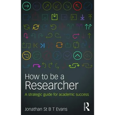 How to Be a Researcher: A strategic guide for academic success