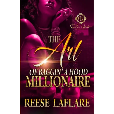 The Art Of Baggin' A Hood Millionaire: An African American Romance