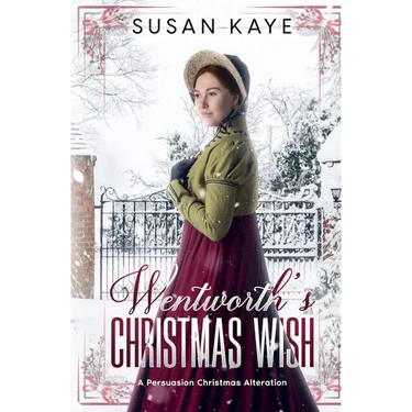 Wentworth's Christmas Wish: A Persuasion Christmas Alteration