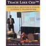 Teach Like Ced- Cultural Sentence Strips Literacy Framework a Practical Guide to Teaching Literacy Through Structure, Voice, and SELF