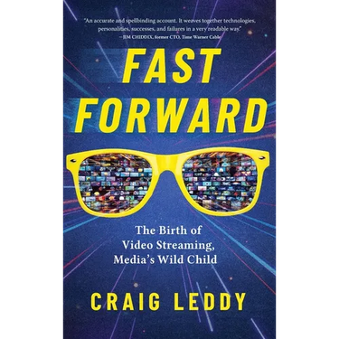 Fast Forward: The Birth of Video Streaming, Media's Wild Child